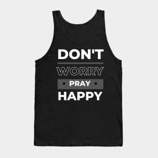 Don't Worry Pray Happy Christian Tank Top